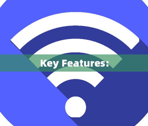 Key Features: Key Features: